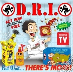 D.R.I. - But Wait...There'S More! cd musicale di D.R.I.