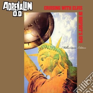 (LP Vinile) Adrenalin O.D. - Cruising With Elvis In Bigfoot'S U.F.O. lp vinile