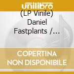 (LP Vinile) Daniel Fastplants / Waxoff - Split vinile