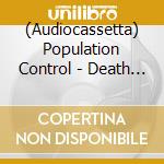 (Audiocassetta) Population Control - Death Troll cd