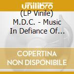 (LP Vinile) M.D.C. - Music In Defiance Of Compliance - Volume One vinile