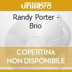Randy Porter - Brio