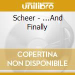 Scheer - ...And Finally cd musicale di Scheer