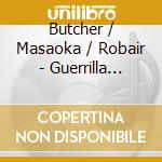 Butcher / Masaoka / Robair - Guerrilla Mosaics cd