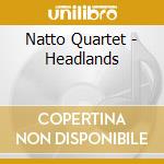 Natto Quartet - Headlands cd