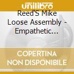 Reed'S Mike Loose Assembly - Empathetic Parts cd