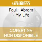 Paul - Abram - My Life cd