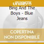 Bing And The Boys - Blue Jeans cd