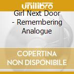 Girl Next Door - Remembering Analogue cd