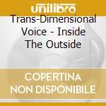 Trans-Dimensional Voice - Inside The Outside cd