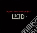 Organic Resonance Project - Lucid Ep