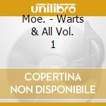 Moe. - Warts & All Vol. 1 cd