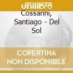 Cossarini, Santiago - Del Sol cd