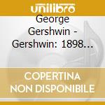 George Gershwin - Gershwin: 1898 1937 cd