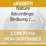 Nature Recordings: Birdsong / Various cd