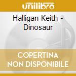 Halligan Keith - Dinosaur cd