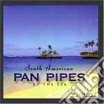 South American Pan Pipes By The Sea / Various cd