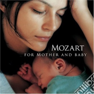 Mozart For Mother & Baby cd musicale di Halligan, Keith