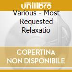 Various - Most Requested Relaxatio cd