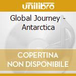 Global Journey - Antarctica cd