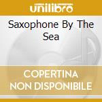 Saxophone By The Sea cd