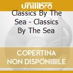 Classics By The Sea - Classics By The Sea cd