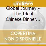 Global Journey - The Ideal Chinese Dinner Party cd