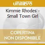 Kimmie Rhodes - Small Town Girl cd