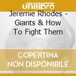 Jeremie Rhodes - Giants & How To Fight Them cd