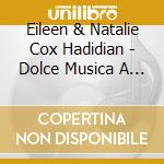 Eileen & Natalie Cox Hadidian - Dolce Musica A Contemplative Journey cd