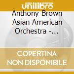 Anthony Brown Asian American Orchestra - Monks Moods cd musicale di Anthony Asian American Orchestra Brown