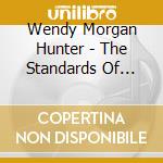 Wendy Morgan Hunter - The Standards Of Love cd musicale di Wendy Morgan Hunter