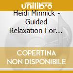 Heidi Minnick - Guided Relaxation For The Body And Mind cd