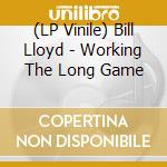 (LP Vinile) Bill Lloyd - Working The Long Game