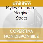 Myles Cochran - Marginal Street cd