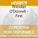 Brendan O'Donnell - First cd musicale di Brendan O'Donnell