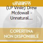 (LP Vinile) Drew Mcdowall - Unnatural Channel