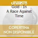 Gold - In A Race Against Time cd