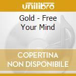 Gold - Free Your Mind cd