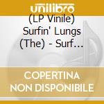 (LP Vinile) Surfin' Lungs (The) - Surf Factor 8 lp vinile di Surfin' Lungs (The)