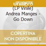 (LP Vinile) Andrea Manges - Go Down