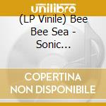 (LP Vinile) Bee Bee Sea - Sonic Boomerang lp vinile di Bee Bee Sea
