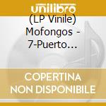 (LP Vinile) Mofongos - 7-Puerto Rico/Non.. lp vinile