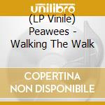 (LP Vinile) Peawees - Walking The Walk vinile