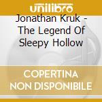 Jonathan Kruk - The Legend Of Sleepy Hollow cd