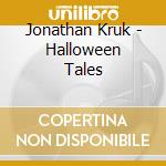Jonathan Kruk - Halloween Tales cd