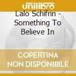 Lalo Schifrin - Something To Believe In cd