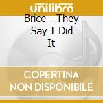 Brice - They Say I Did It cd