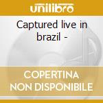 Captured live in brazil - cd musicale di People Indigenous