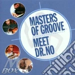 Masters Of Groove - Meet Dr. No cd